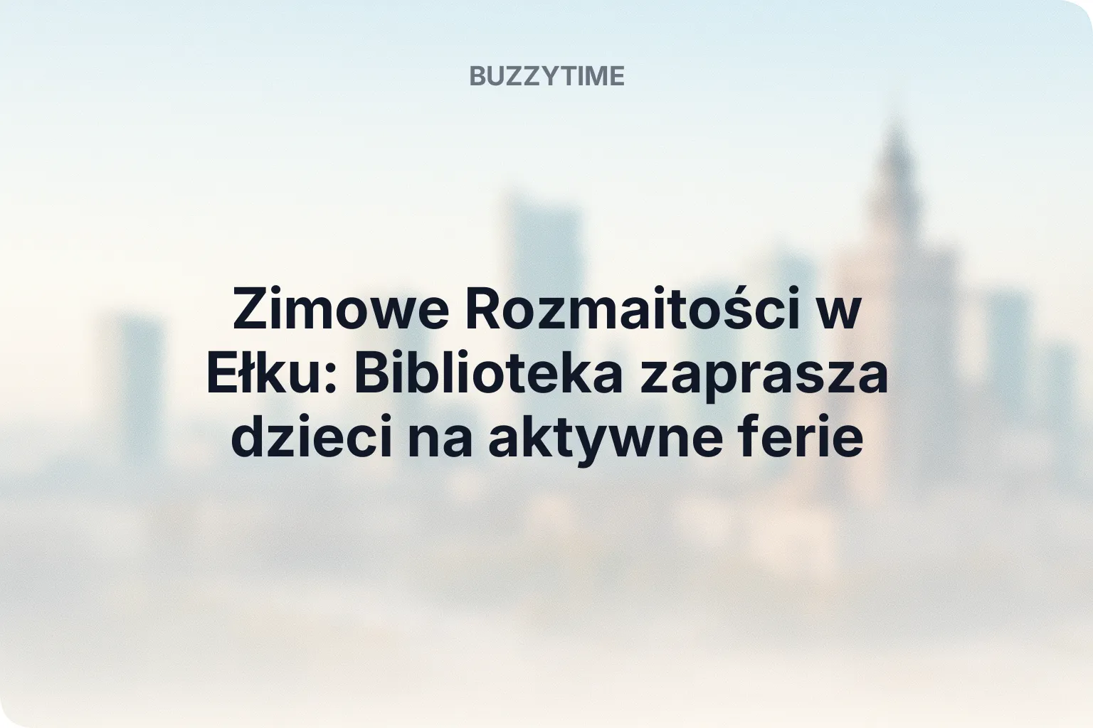 Zimowe Rozmaitości w Ełku: Biblioteka zaprasza dzieci na aktywne ferie