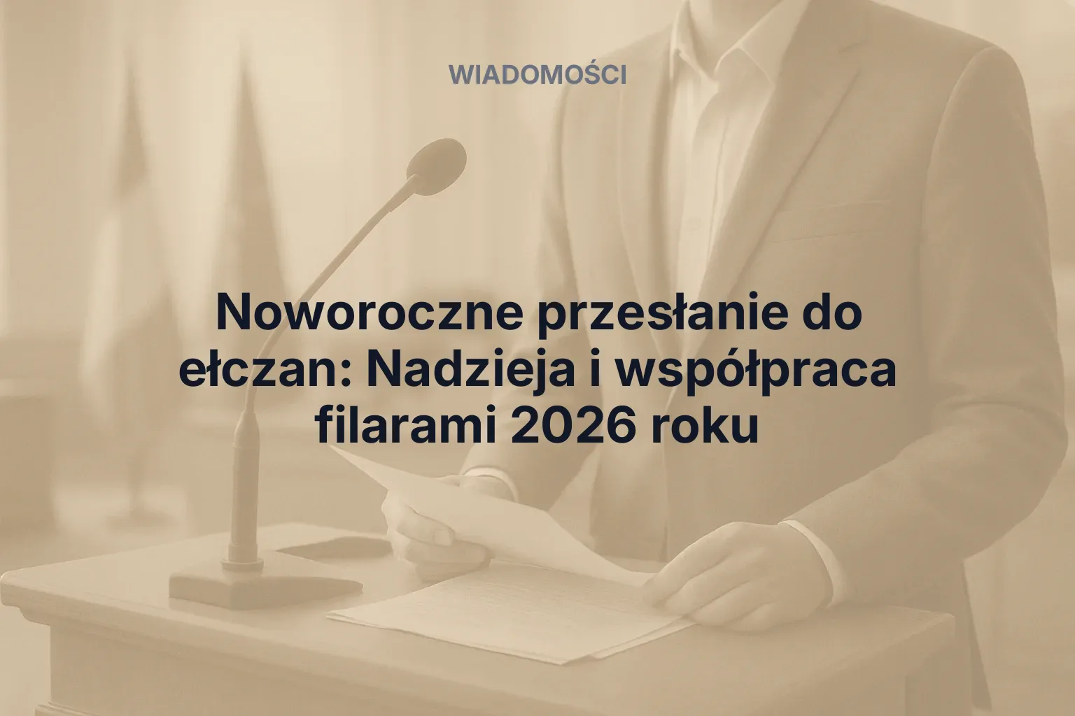 Artykuł: Noworoczne przesłanie do ełczan: Nadzieja i współpraca filarami 2026 roku