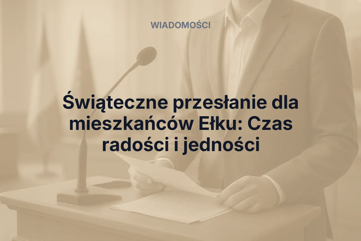 Miniatura: Świąteczne przesłanie dla mieszkańców Ełku: Czas radości i jedności