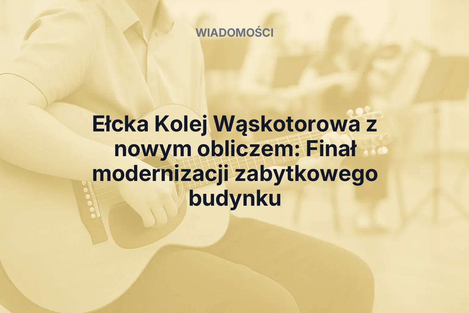 Miniatura: Ełcka Kolej Wąskotorowa z nowym obliczem: Finał modernizacji zabytkowego budynku