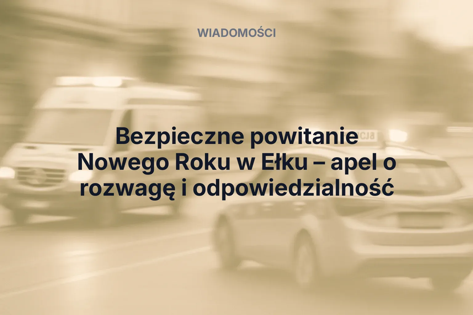 Miniatura: Bezpieczne powitanie Nowego Roku w Ełku – apel o rozwagę i odpowiedzialność