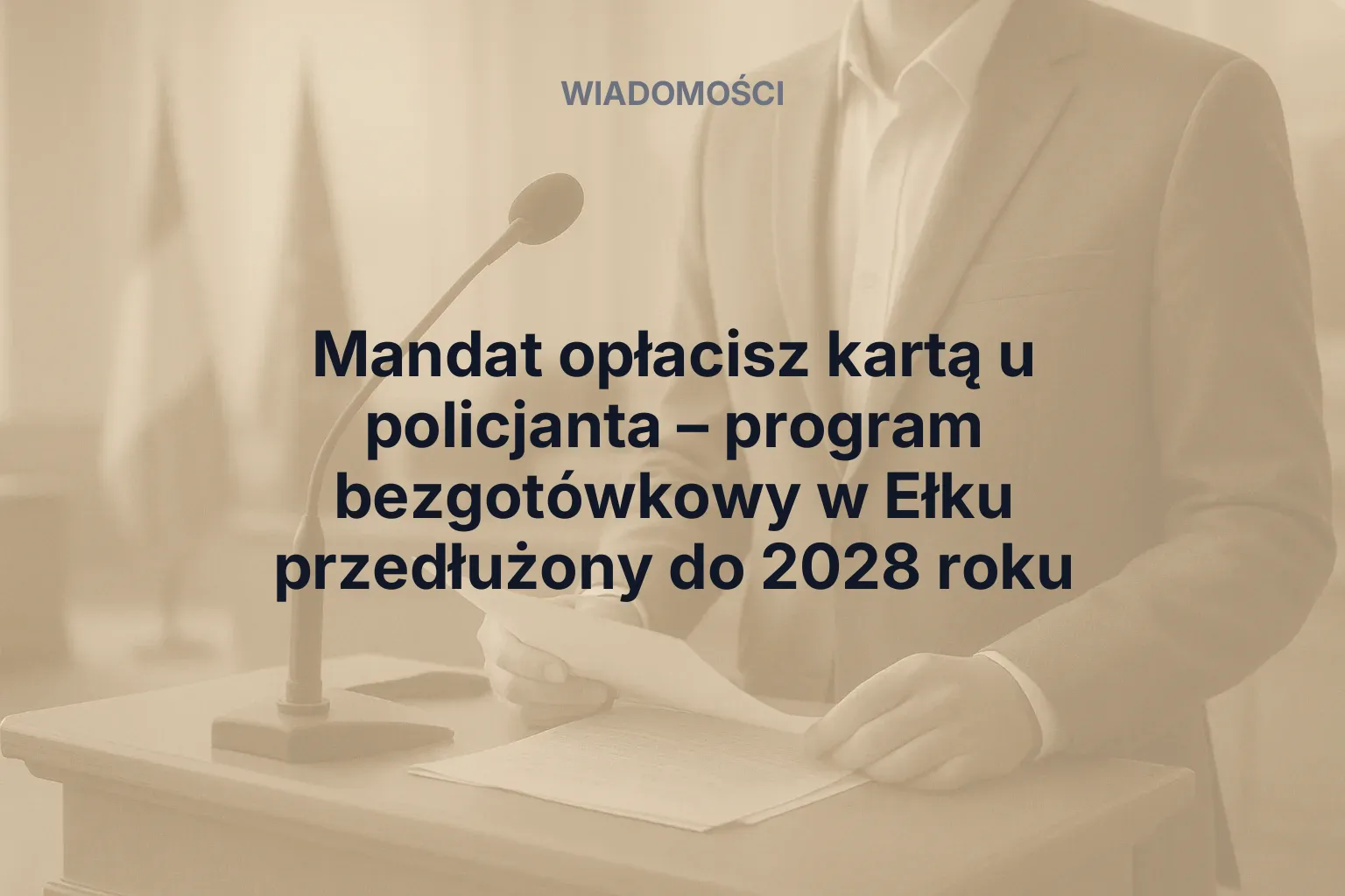Miniatura: Mandat opłacisz kartą u policjanta – program bezgotówkowy w Ełku przedłużony do 2028 roku