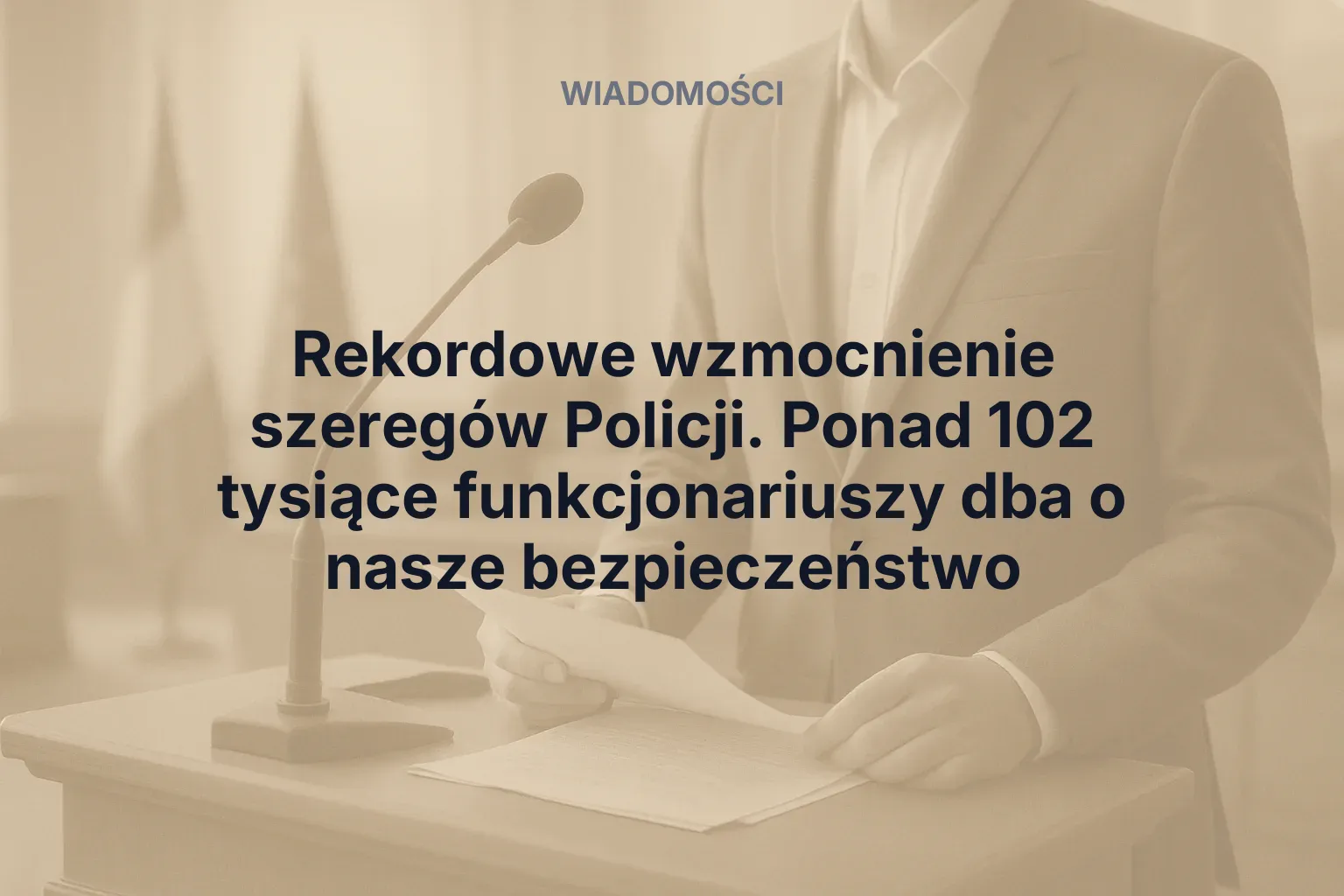 Miniatura: Rekordowe wzmocnienie szeregów Policji. Ponad 102 tysiące funkcjonariuszy dba o nasze bezpieczeństwo